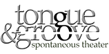 Tongue & Groove Spontaneous Theater Logo
